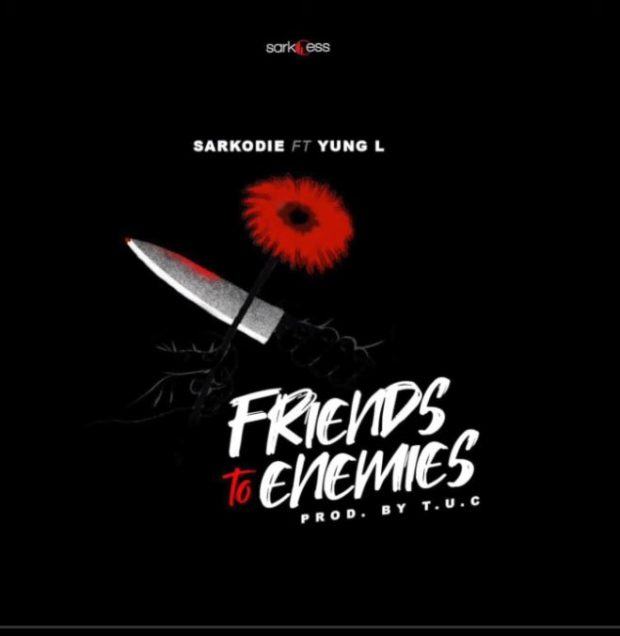 Sarkodie – Friends To Enemies ft Yung L [AuDio]