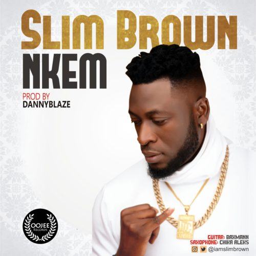 Slim Brown – Nkem [AuDio + ViDeo]