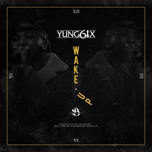 Yung6ix – Wake Up [AuDio]