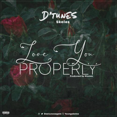 D'Tunes & Skales – Love You Properly [AuDio]