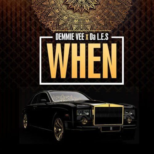 Da L.E.S & Demmie Vee – When [AuDio]
