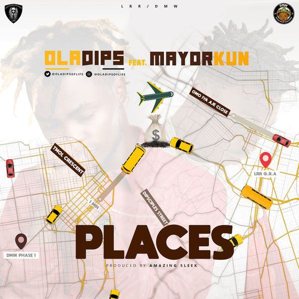 Oladips – Places ft Mayorkun [AuDio]