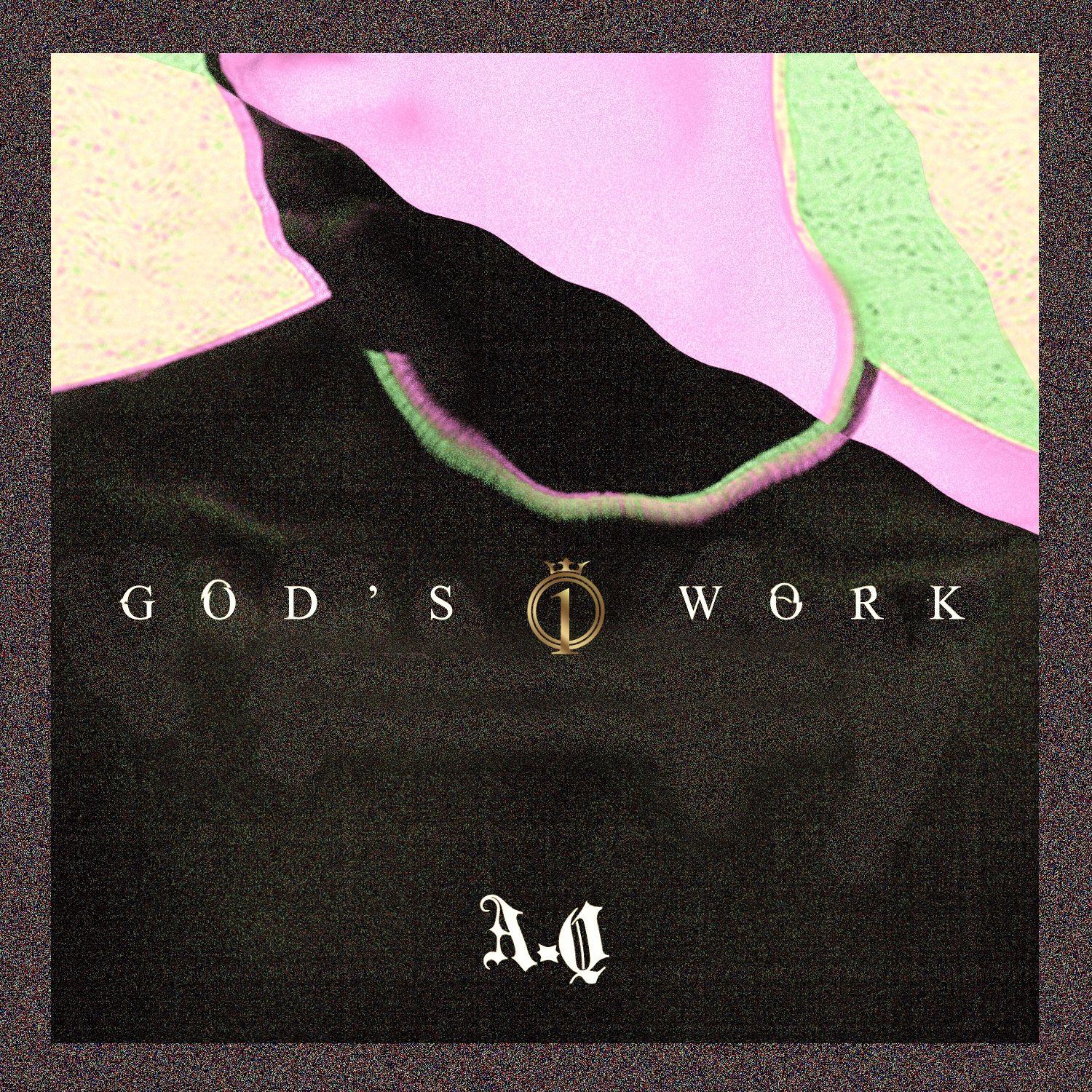 A-Q – God's Work [ViDeo]