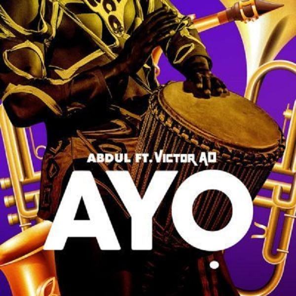 Abdul – Ayo ft Victor AD