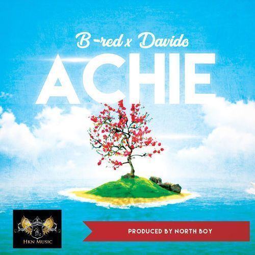 B-Red & Davido – Achie [AuDio]