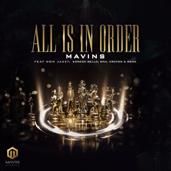 Mavins – All Is In Order ft Don Jazzy, Rema, Korede Bello, DNA & Crayon [AuDio]