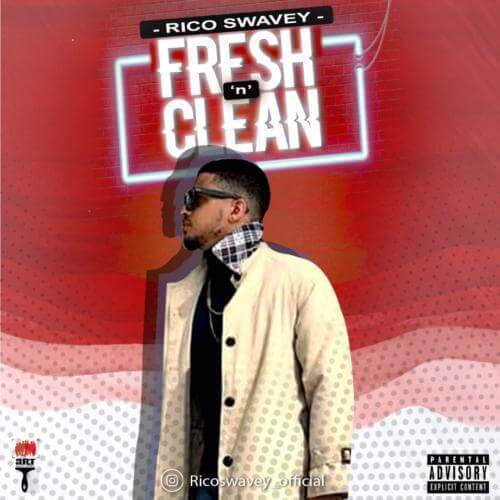 Rico Swavey – Fresh 'n' Clean [AuDio]