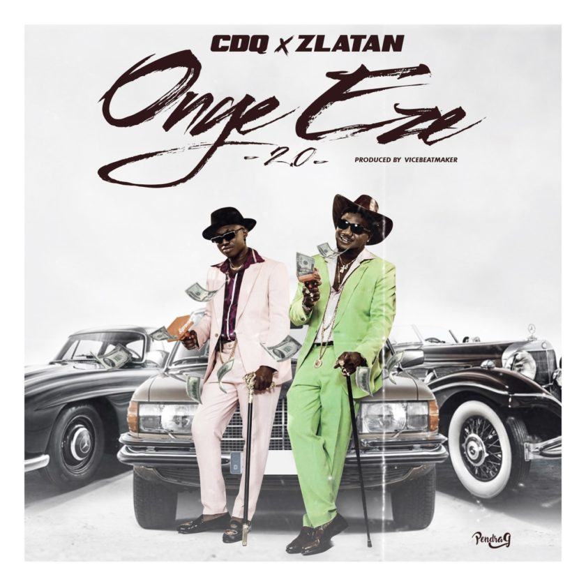 CDQ & Zlatan – Onye Eze 2.0 [ViDeo]