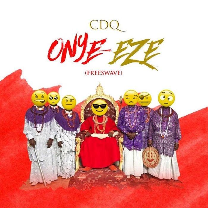 CDQ – Onye Eze [AuDio]