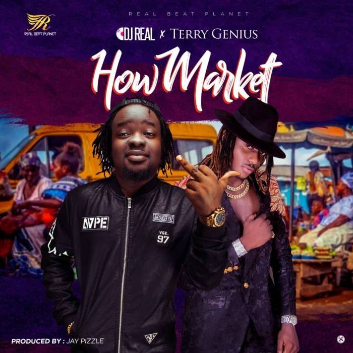 DJ Real & Terry G – How Market [AuDio]