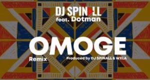 DJ Spinall & Dotman – Omoge (Refix) [AuDio]
