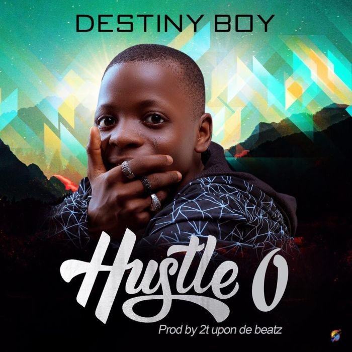 Destiny Boy – Hustle O [AuDio]