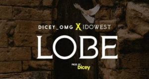 Dicey & Idowest – Lobe [AuDio]