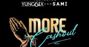 Erigga – More Cash Out ft Yung6ix & Sami [AuDio]