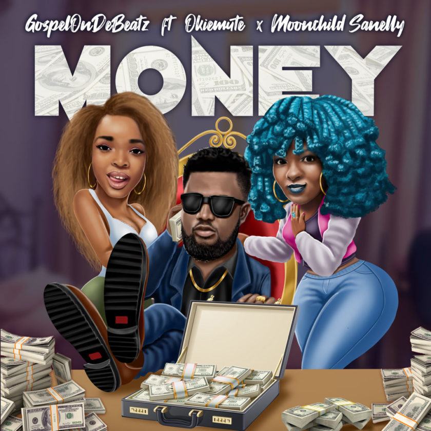 GospelOnDeBeatz – Money ft Okiemute & Moonchild Sanelly