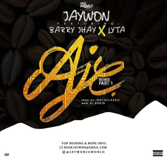 Jaywon – Aje Remix (Part 1) ft Barry Jhay & Lyta [AuDio]
