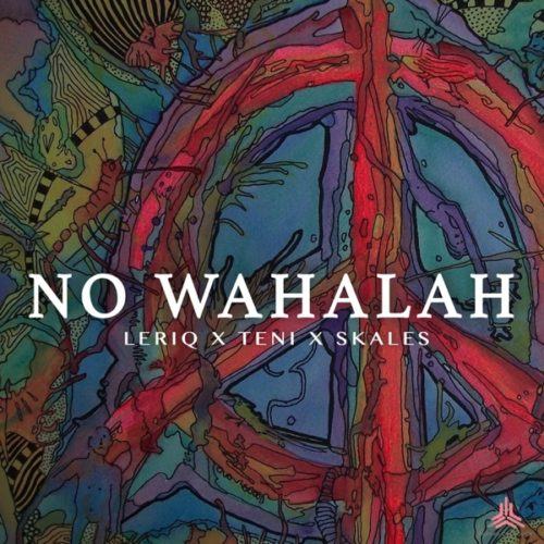 LeriQ – No Wahalah ft Skales & Teni [AuDio]
