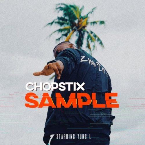 Chopstix – Sample ft Yung L [AuDio]