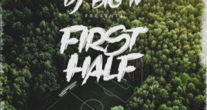DJ Big N – First Half Mixtape