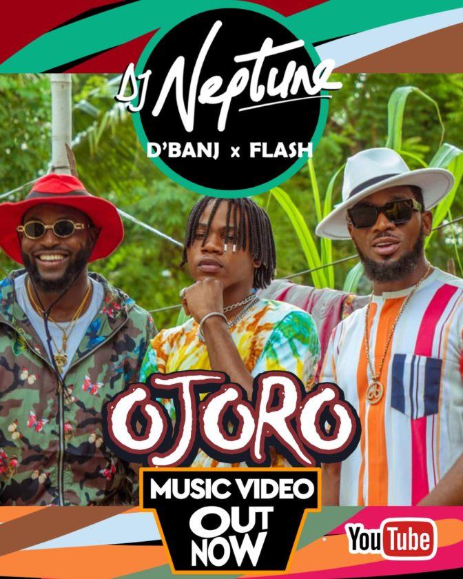 DJ Neptune – Ojoro ft Flash & D'Banj [ViDeo]