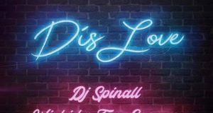 DJ Spinall – Dis Love ft Wizkid & Tiwa Savage [AuDio]