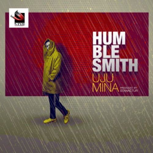 Humblesmith – Uju Mina [AuDio]