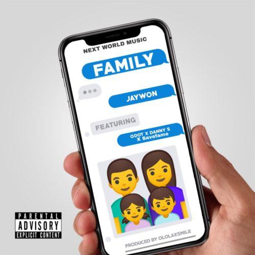 Jaywon – Family ft Qdot, Danny S & Save Fame [AuDio]