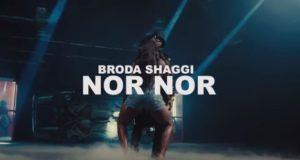 Broda Shaggi – Nor Nor [ViDeo]