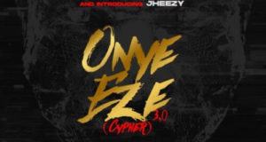 CDQ – Onye Eze 3.0 (Cypher) ft Vector, Zoro, Jheezy, Yung6ix, Dremo & Blaqbonez