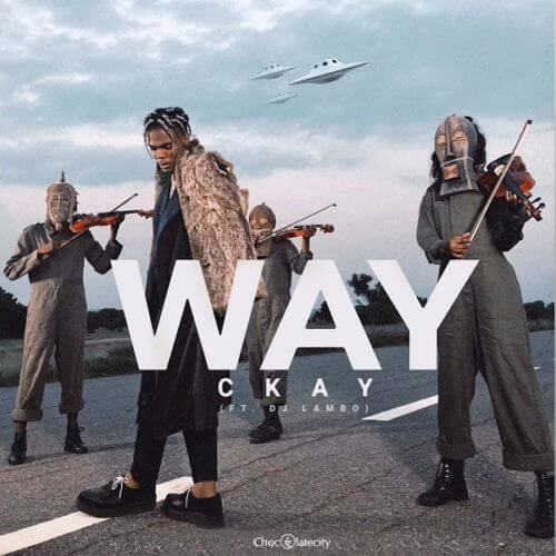 CKay – Way ft DJ Lambo [AuDio]
