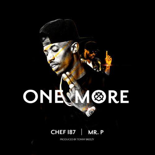Chef 187 – One More ft Mr. P & Skales [AuDio]