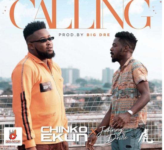 Chinko Ekun & Johnny Drille – Calling [AuDio]