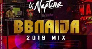 DJ Neptune – BBNaija 2019 Party Mix