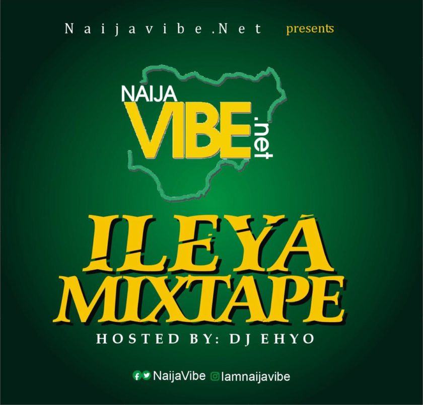 Dj Ehyo - Naijavibe 2019 Ileya Party Mix