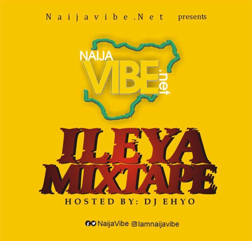 Dj Ehyo - Naijavibe 2019 Ileya Party Mix