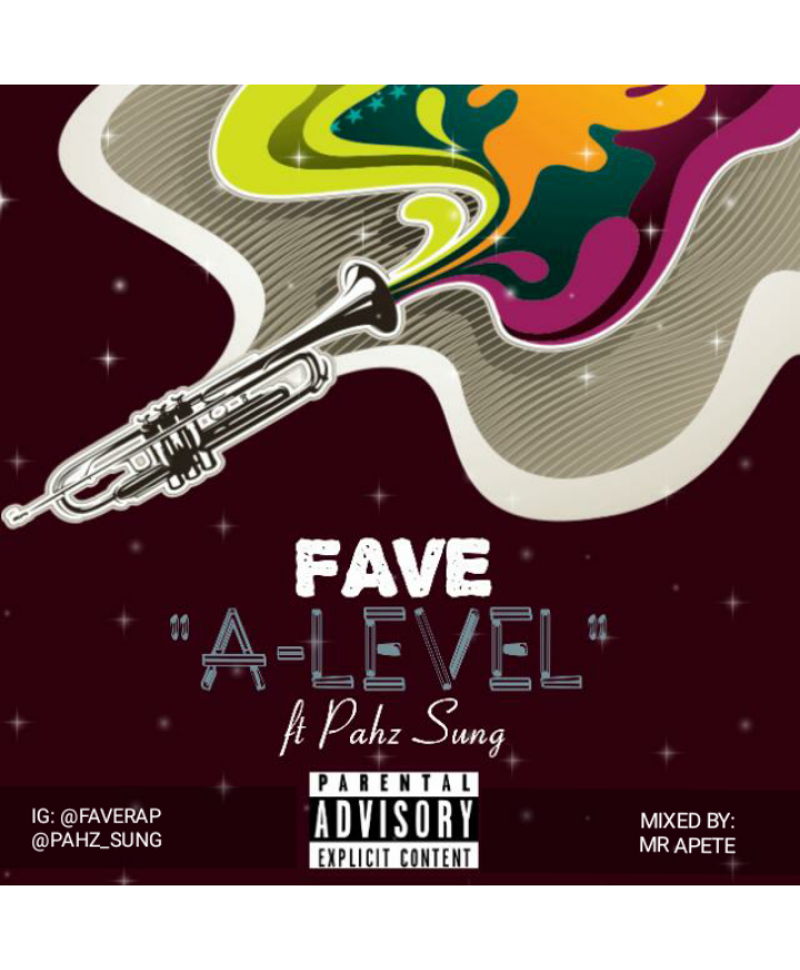 Fave - A'Level ft Pahz Sung [AuDio]