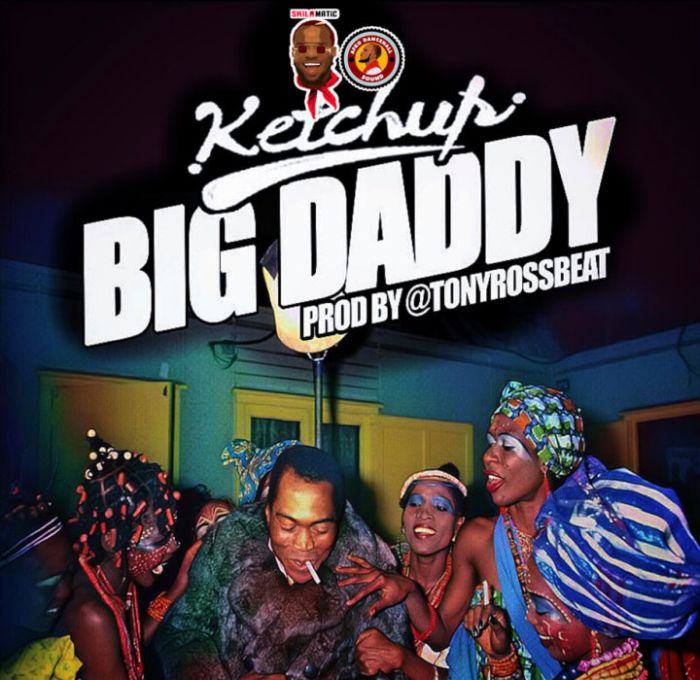 Ketchup – Big Daddy [AuDio + ViDeo]