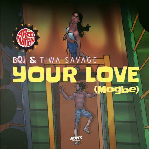BOJ & Tiwa Savage – Your Love (Mogbe) [AuDio]