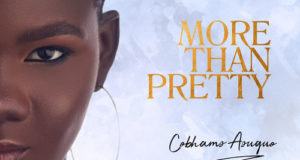 Cobhams Asuquo – More Than Pretty [AuDio]