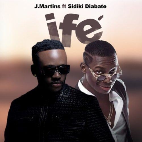 J Martins – Ife (Love) ft Sidiki Diabaté [AuDio]
