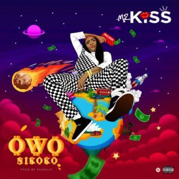 Mz kiss – Owo Ni Koko [AuDio]