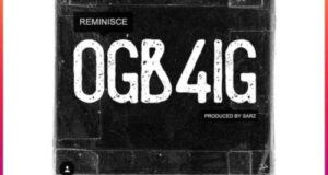 Reminisce – OGB4IG [AuDio]