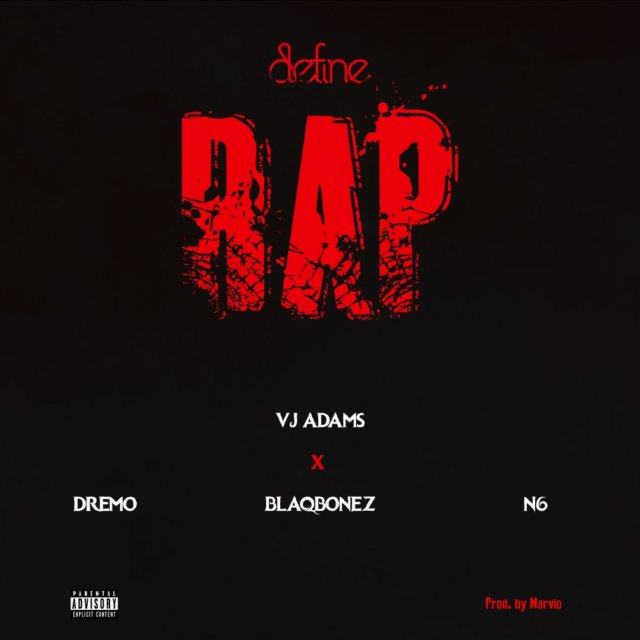 VJ Adams – Define Rap 2 ft Dremo, N6, Blaqbonez