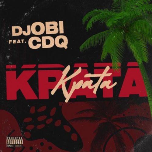 DJ Obi & CDQ – Kpata Kpata [AuDio]