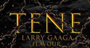 Larry Gaaga & Flavour – Tene