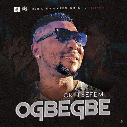 Oritse Femi – Ogbegbe [AuDio]