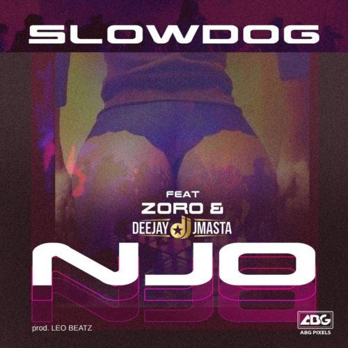 Slowdog – Njo ft Zoro & Deejay J Masta [AuDio]