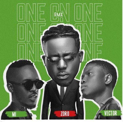 Zoro – One On One (Remix) ft M.I & Vector [AuDio]
