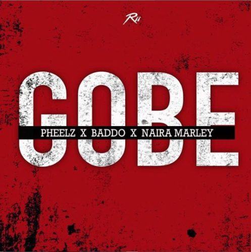 Pheelz, Olamide & Naira Marley – Gobe [AuDio]