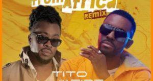 Tito Da Fire – Beauty From Africa ft Beenie Man